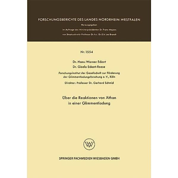 Über die Reaktionen von Äthan in einer Glimmentladung / Forschungsberichte des Landes Nordrhein-Westfalen, Hans-Werner Eckert, Gisela Eckert Reese