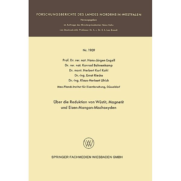 Über die Reduktion von Wüstit, Magnetit und Eisen-Mangan-Mischoxyden / Forschungsberichte des Landes Nordrhein-Westfalen Bd.1909, Hans-Jürgen Engell