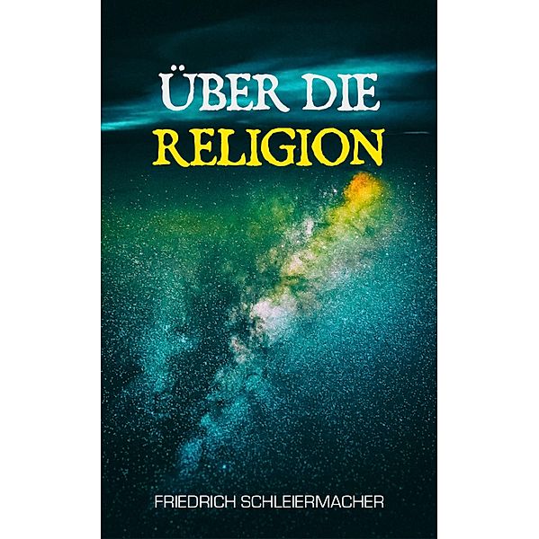 Über die Religion, Friedrich Schleiermacher