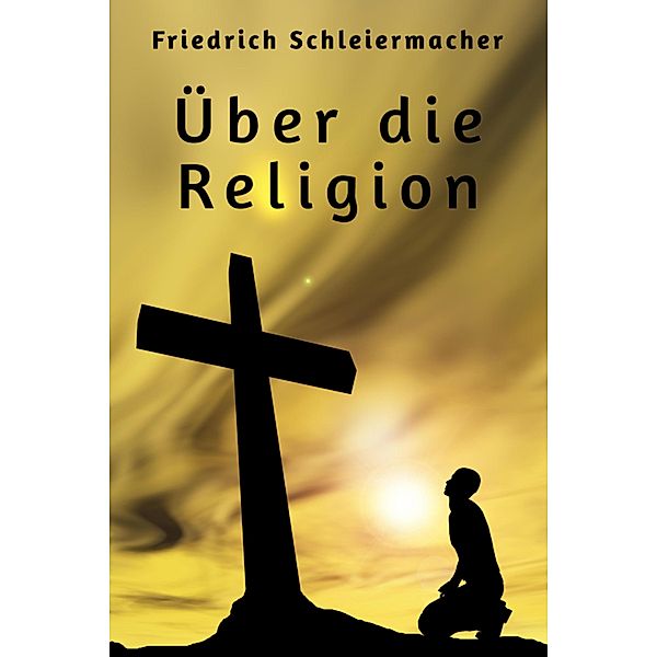 Über die Religion, Friedrich Schleiermacher