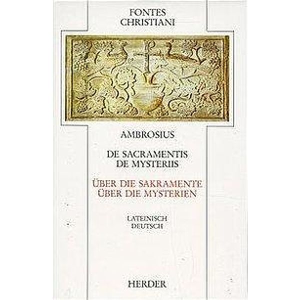 Über die Sakramente. Über die Mysterien. De sacramentis. De mysteriis, Ambrosius von Mailand