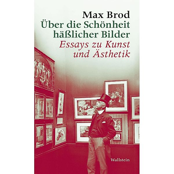 Über die Schönheit hässlicher Bilder / Max Brod - Ausgewählte Werke Bd.6, Max Brod