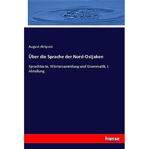 Über die Sprache der Nord-Ostjaken, August Ahlqvist