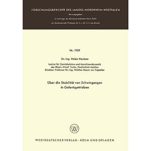 Über die Stabilität von Schwingungen in Gelenkgetrieben / Forschungsberichte des Landes Nordrhein-Westfalen Bd.1959, Heinz Houben