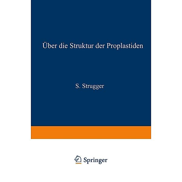 Über die Struktur der Proplastiden, Siegfried Strugger