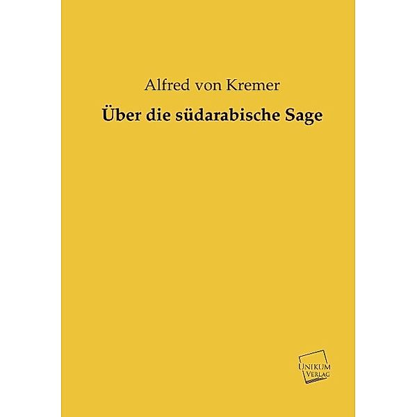 Über die südarabische Sage, Alfred von Kremer
