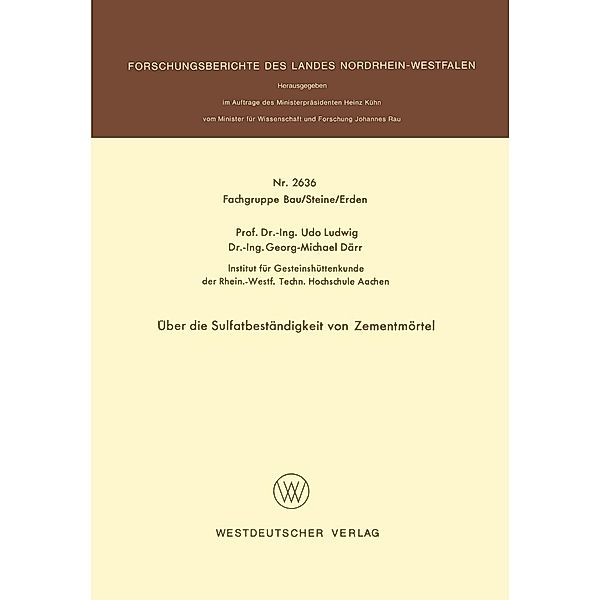 Über die Sulfatbeständigkeit von Zementmörtel / Forschungsberichte des Landes Nordrhein-Westfalen, Udo Ludwig