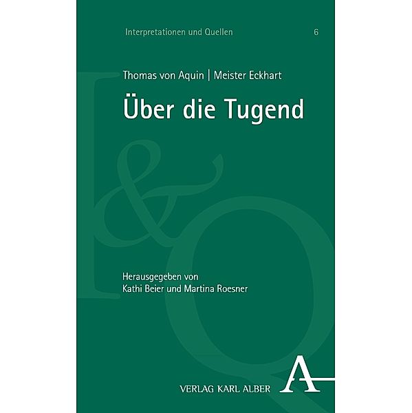 Über die Tugend / Interpretationen und Quellen Bd.6, Thomas von Aquin, Meister Eckhart