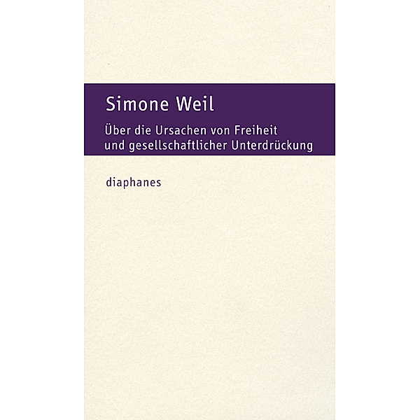 Über die Ursachen von Freiheit und gesellschaftlicher Unterdrückung, Simone Weil