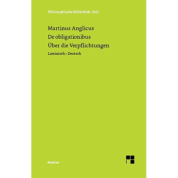Über die Verpflichtungen / Philosophische Bibliothek Bd.462, Martinus Anglicus