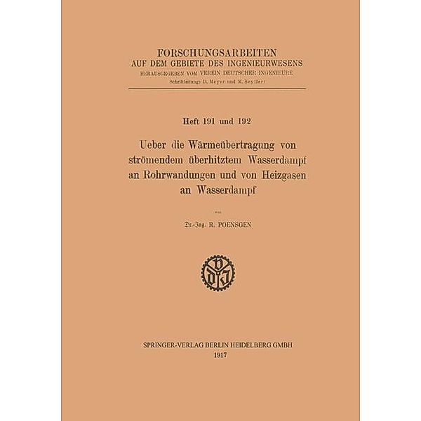 Ueber die Wärmeübertragung von strömendem überhitztem Wasserdampf an Rohrwandungen und von Heizgasen an Wasserdampf / Forschungsarbeiten auf dem Gebiete des Ingenieurwesens, R. Poensgen