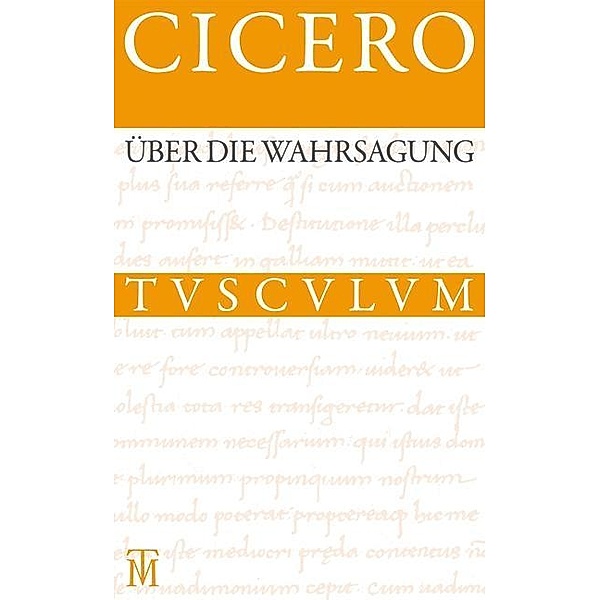 Über die Wahrsagung / De divinatione / Sammlung Tusculum, Cicero