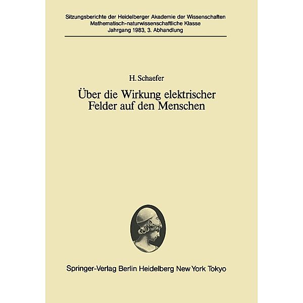Über die Wirkung elektrischer Felder auf den Menschen / Sitzungsberichte der Heidelberger Akademie der Wissenschaften Bd.1983 / 3, H. Schaefer
