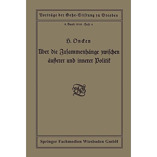 Über die Zusammenhänge zwischen äußerer und innerer Politik / Vorträge der Gehe-Stiftung Bd.IX, Hermann Oncken
