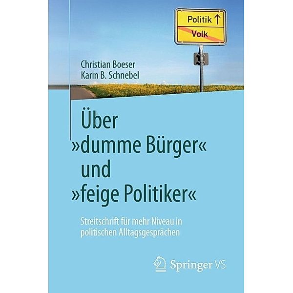 Über dumme Bürger und feige Politiker, Christian Boeser, Karin B. Schnebel