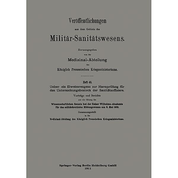 Über ein Eiweissreagens zur Harnprüfung für das Untersuchungsbesteck der Sanitätsoffiziere / Veröffentlichungen aus dem Gebiete des Militär-Sanitätswesens, Wissenschaftliche Senats