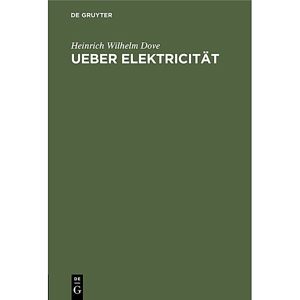 Ueber Elektricität, Heinrich Wilhelm Dove