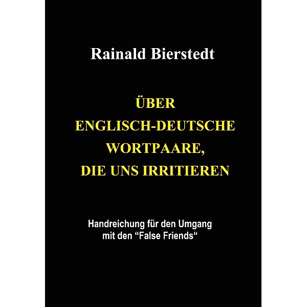 Über englisch-deutsche Wortpaare, die uns irritieren, Rainald Bierstedt