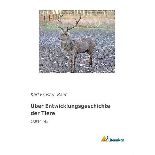 Über Entwicklungsgeschichte der Tiere, Karl Ernst v. Baer