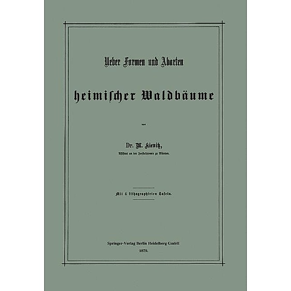 Ueber Formen und Abarten heimischer Waldbäume, Max Kienitz