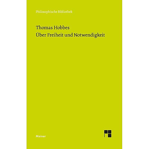 Über Freiheit und Notwendigkeit / Philosophische Bibliothek Bd.764, Thomas Hobbes