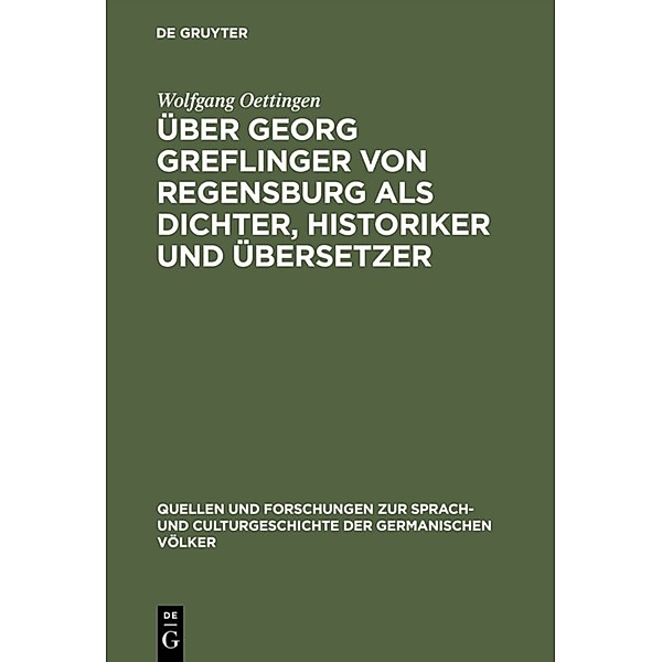 Über Georg Greflinger von Regensburg als Dichter, Historiker und Übersetzer, Wolfgang Oettingen