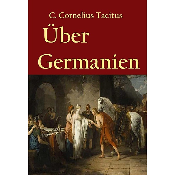 Über Germanien, C. Cornelius Tacitus
