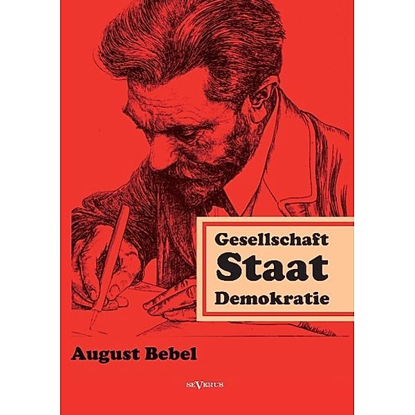 Über Gesellschaft, Staat, Demokratie, August Bebel, Björn Bedey