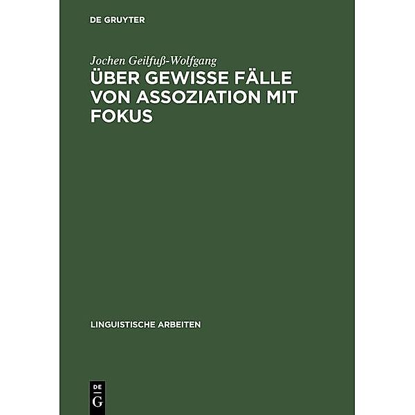 Über gewisse Fälle von Assoziation mit Fokus / Linguistische Arbeiten Bd.358, Jochen Geilfuß-Wolfgang