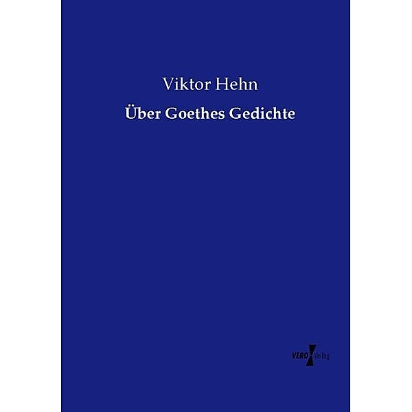 Über Goethes Gedichte, Viktor Hehn
