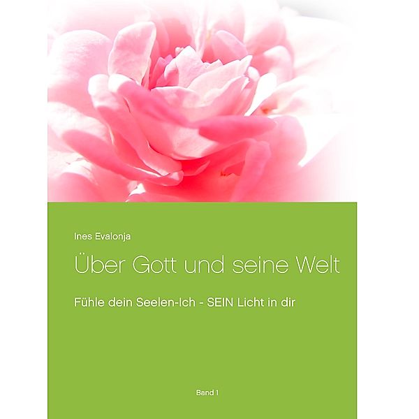 Über Gott und seine Welt / Über Gott und seine Welt Bd.1, Ines Evalonja