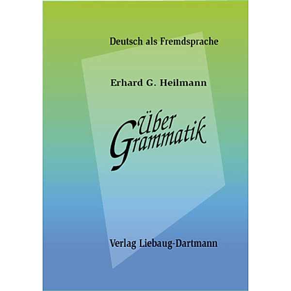 Über Grammatik, Erhard G. Heilmann