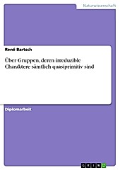 Über Gruppen, deren irreduzible Charaktere sämtlich quasiprimitiv sind - eBook - René Bartsch,