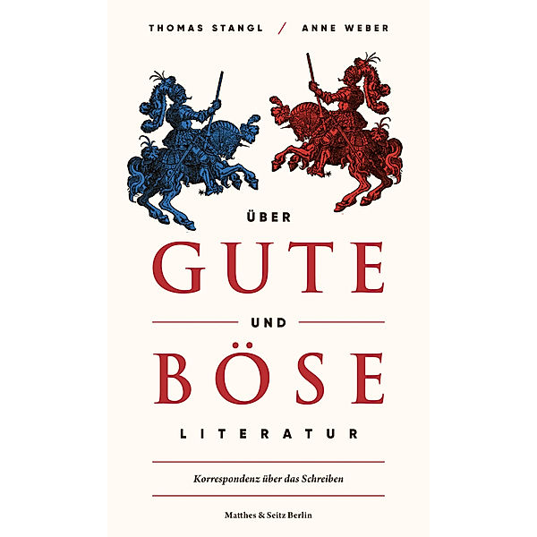 Über gute und böse Literatur, Thomas Stangl, Anne Weber