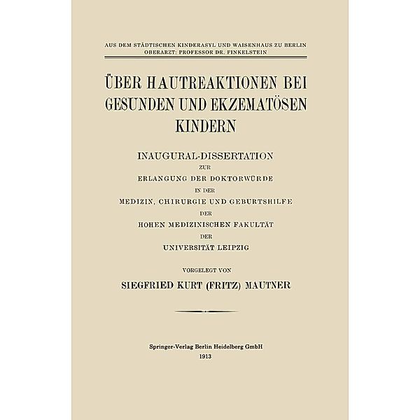 Über Hautreaktionen bei Gesunden und Ekzematösen Kindern, Siegfried Kurt Fritz Mautner