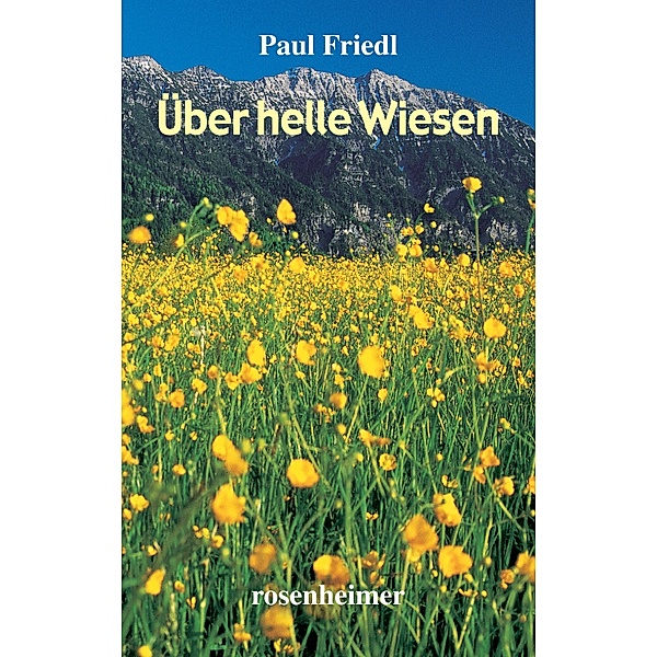 Über helle Wiesen, Paul Friedl