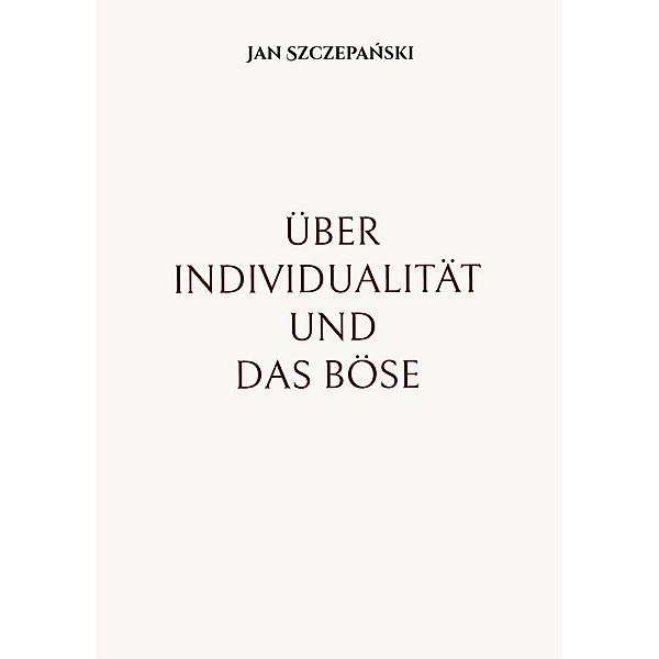 Über Individualität und das Böse, Jan Szczepanski