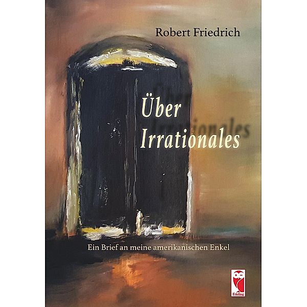 Über Irrationales, Robert Friedrich