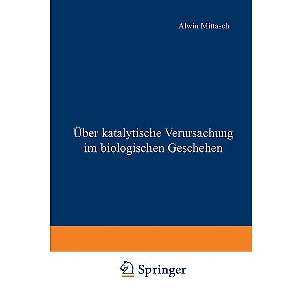 Über katalytische Verursachung im biologischen Geschehen, Alwin Mittasch