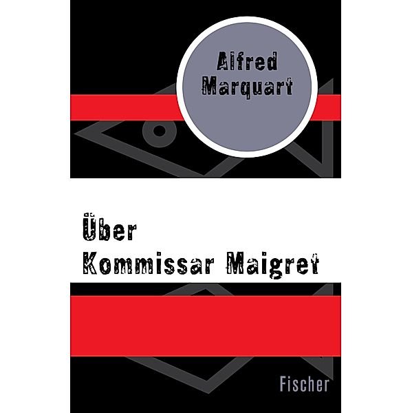 Über Kommissar Maigret, Alfred Marquart