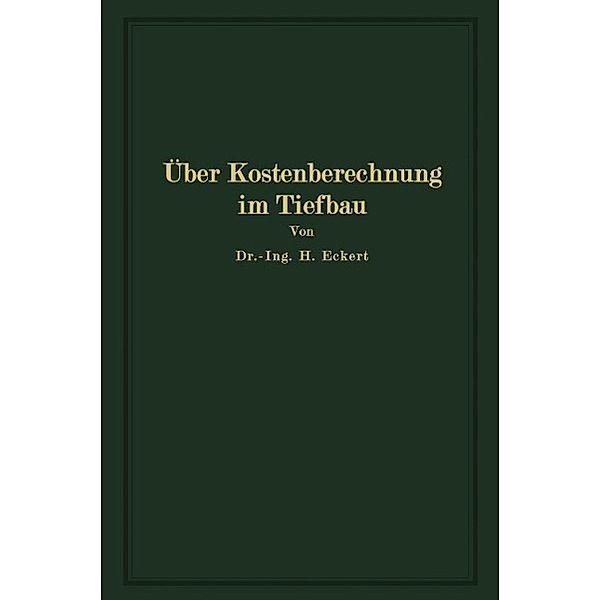 Über Kostenberechnung im Tiefbau, Heinrich Eckert