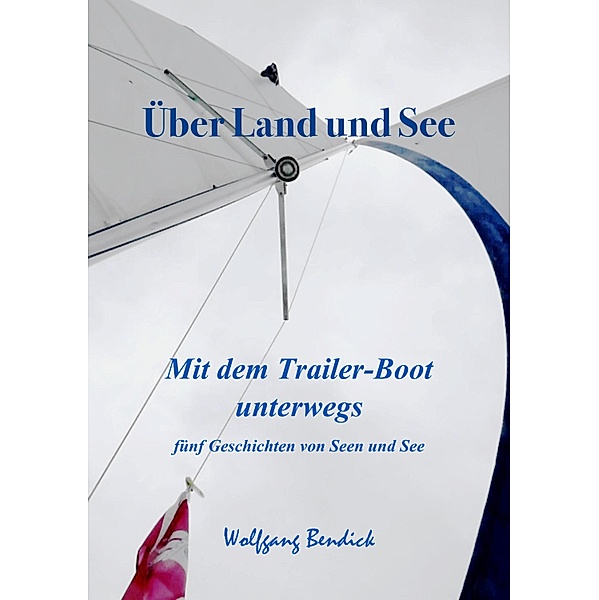 Über Land un See / Zu Wasser und zu Lande Bd.11, Wolfgang Bendick