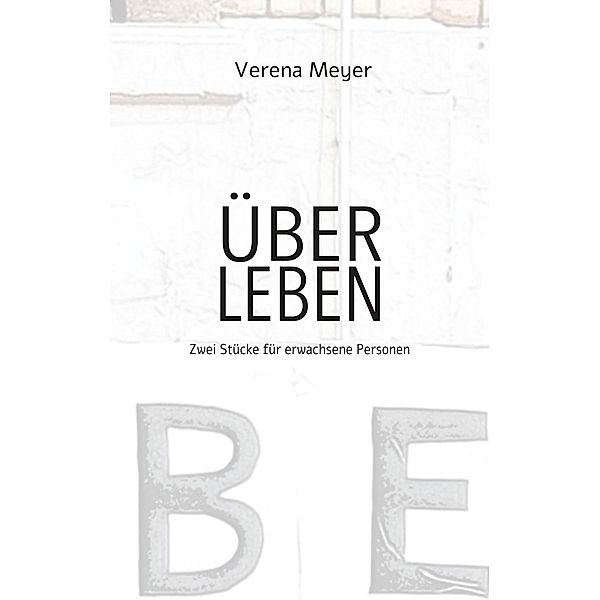 Über Leben, Verena Meyer