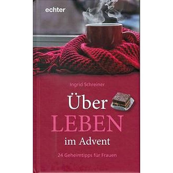 Über-LEBEN im Advent, Ingrid Schreiner