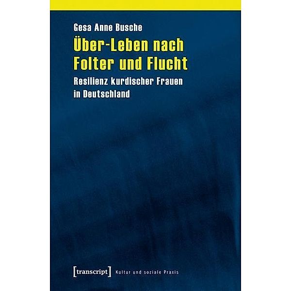 Über-Leben nach Folter und Flucht, Gesa Anne Busche