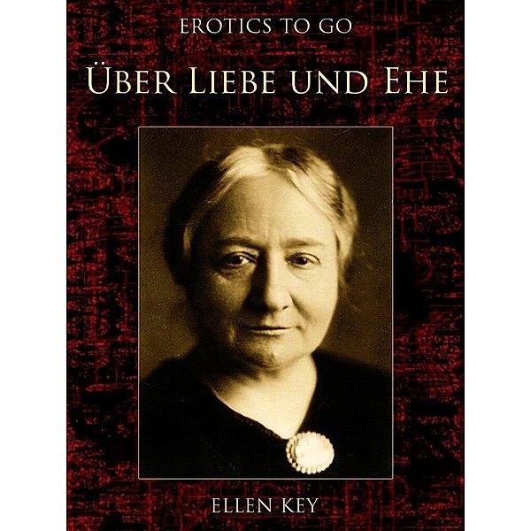 Über Liebe und Ehe, Ellen Key