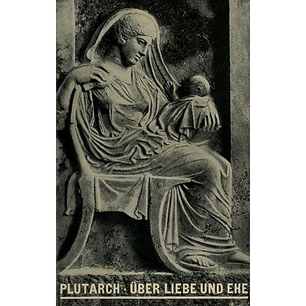 Über Liebe und Ehe / Sammlung Tusculum, Plutarch