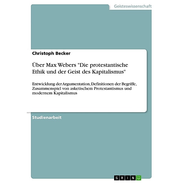Über Max Webers Die protestantische Ethik und der Geist des Kapitalismus, Christoph Becker