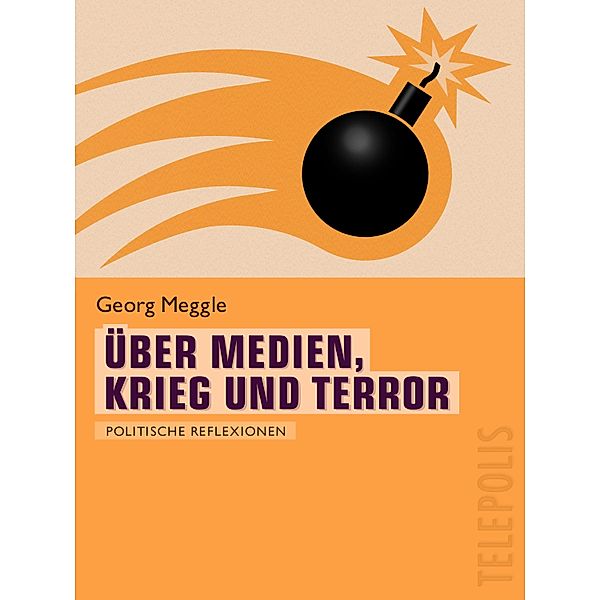 Über Medien, Krieg und Terror (Telepolis), Georg Meggle