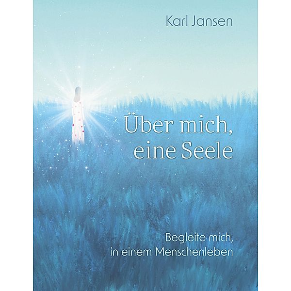 Über mich, eine Seele, Karl Jansen